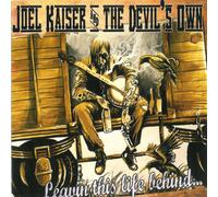 Kaiser,Joel & the Devils Own - Leavin' This Life Behind