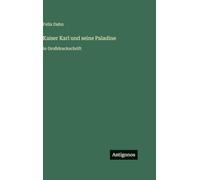 Kaiser Karl und seine Paladine: in Großdruckschrift