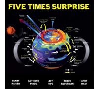 Kaiser/Pirog/Silverman/Sipe/West Five Times Surprise (CD) Album