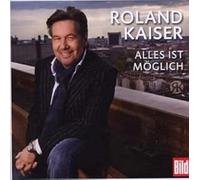 KAISER, ROLAND - ALLES IST MOEGLICH