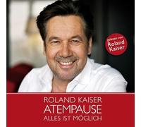 Kaiser,Roland - Roland Kaiser - Atempause: Alles ist möglich