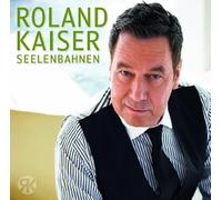 Kaiser, Roland - Seelenbahnen