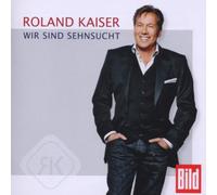 Kaiser,Roland - Wir Sind Sehnsucht
