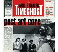 Kaiser Timeghost,Wollie - Post Art Core