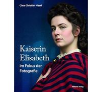 Kaiserin Elisabeth im Fokus der Fotografie