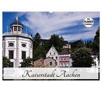 Kaiserstadt Aachen (Wandkalender 2026 DIN A2 quer), CALVENDO Monatskalender: Aachen - schon Karl der Große wusste die Vorzüge der Stadt zu schätzen
