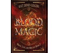 Kait Disney-Leugers Blood Magic (Copertina rigida) Magic, Love, and Mischief