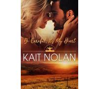 Kait Nolan Be Careful, It's My Heart (Tascabile) Wishful Romance