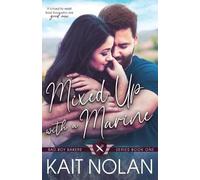 Kait Nolan Mixed Up with a Marine (Tascabile) Bad Boy Bakers