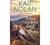 Kait Nolan When You Got A Good Thing (Tascabile) Misfit Inn