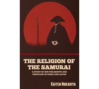 Kaiten Nukariya The Religion of the Samurai (Tascabile)
