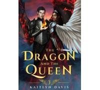 Kaitlyn Davis The Dragon and the Queen (Copertina rigida) Raven and the Dove