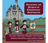 Kaitlyn DesRochers Andrew Glaser Unlocking the Secrets of Eosinophi (Tascabile)