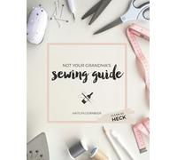 Kaitlyn Dornbier Not Your Grandma's Sewing Guide (Clean as Heck) (Tascabile)