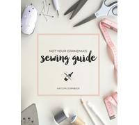 Kaitlyn Dornbier Not Your Grandma's Sewing Guide (Tascabile)