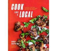 Kaitlyn Goalen Chris Shepherd Cook Like a Local (Copertina rigida)