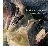 Kaitlyn Ni Donovan - Songs for Three Days