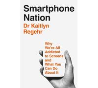 Kaitlyn Regehr Smartphone Nation (Copertina rigida)