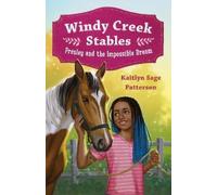 Kaitlyn Sage Pa Windy Creek Stables: Presley and the Impossib (Copertina rigida)