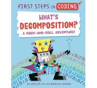 Kaitlyn Siu First Steps in Coding: What's Decomposition? (Copertina rigida)