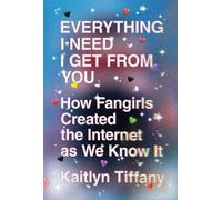 Kaitlyn Tiffany Everything I Need I Get from You (Tascabile)