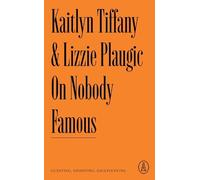 Kaitlyn Tiffany On Nobody Famous (Tascabile) Atlantic Editions