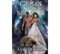 Kaitlyn Weiss Chosen of the Shadows (The Fairy Code Book #2) (Tascabile)