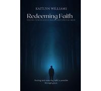 Kaitlyn William Redeeming Faith: Healing from Religious Trauma and S (Tascabile)