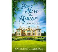 Kaitlynn Clarkson Stars Above The Manor (Tascabile) Secret Inheritance