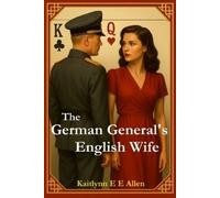 Kaitlynn E E Allen The German General's English Wife (Tascabile)