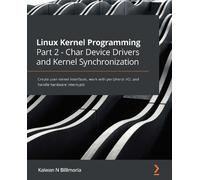 Kaiwan N Billim Linux Kernel Programming Part 2 - Char Device Driver (Tascabile)