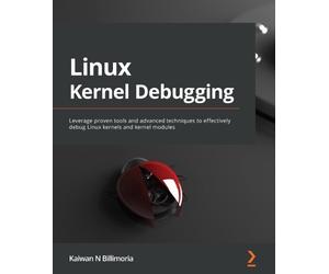 Kaiwan N. Billimoria Linux Kernel Debugging (Tascabile)