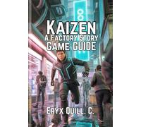 Kaizen: A Factory Story Game Guide: Unlock Strategies, Tips to Build, and Optimize
