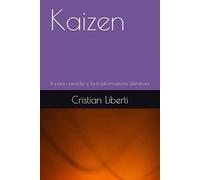 Kaizen: Il passo piccolo e la trasformazione silenziosa