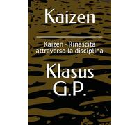 Kaizen: Kaizen - Rinascita attraverso la disciplina