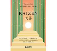 Kaizen. La filosofia giapponese del grande cambiamento a piccoli passi