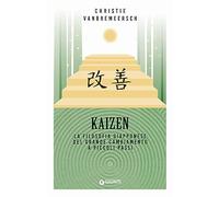 Kaizen. La filosofia giapponese del grande cambiamento a piccoli passi