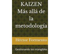 KAIZEN - Más allá de la metodología: Gestionando los intangibles