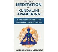 Kaizen Mindfulness Medit Guided Meditation for Kundalini Awa (Copertina rigida)