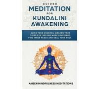 Kaizen Mindfulness Meditatio Guided Meditation for Kundalini Awakeni (Tascabile)