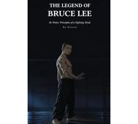 Kaizen - The Legend of Bruce Lee: Be Water. Principles of a Fighting Mind.