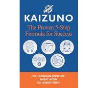KAIZUNO: The Proven 5-Step Formula for Success: 1