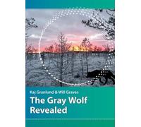 Kaj I Granlund Will N Graves The Gray Wolf Revealed (Tascabile)