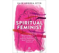 Kaja Andrea Ott Spiritual Feminist: Warum es Zeit ist für ein neues (Tascabile)