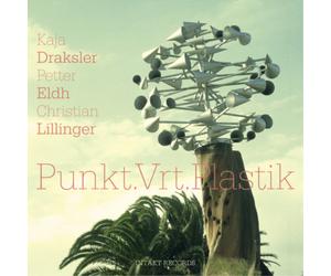 Kaja Draksler/Petter Eldh/Christian Lillinger Punkt.Vrt.Plastik (CD) Album