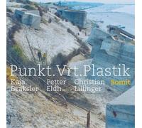 Kaja Draksler/Petter Eldh/Christian Lillinger Punkt. Vrt. Plastik: Somit (CD)