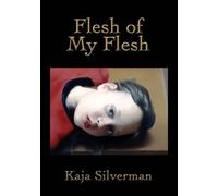 Kaja Silverman Flesh of My Flesh (Tascabile)