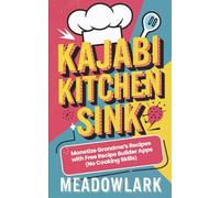 Kajabi Kitchen Sink: Monetize Grandma’s Recipes With Free Recipe Builder Apps (No Cooking Skills)