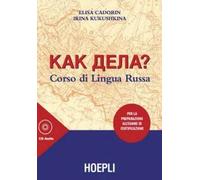 Kak dela? Corso di lingua russa. Per la preparazione all'esame di certific...