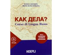 Kak dela? Corso di lingua russa. Per la preparazione all'esame di certific...